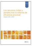 Los recursos civiles y penales tras la reforma de eficiencia procesal, adaptado al RD-L 6/2023 vignette